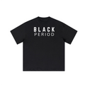 BLACK PERIOD Heavyweight Loose TEE