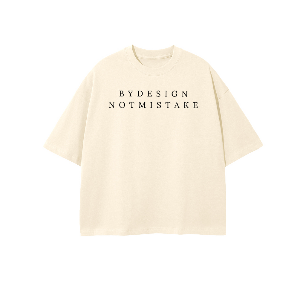 BY DESIGN NOT MISTAKE